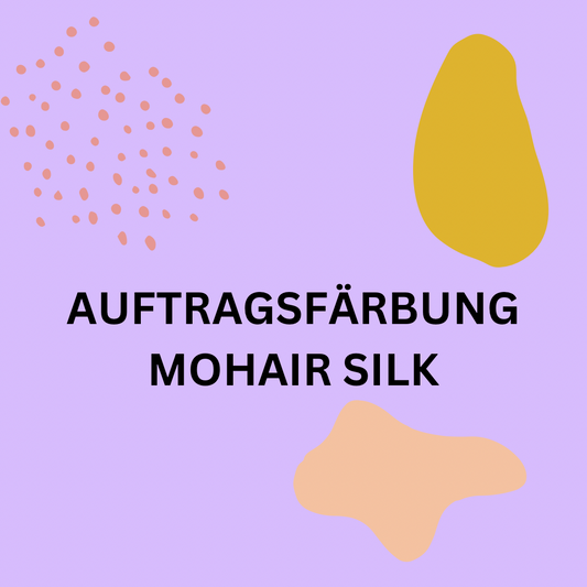 Auftragsfärbung Mohair Silk